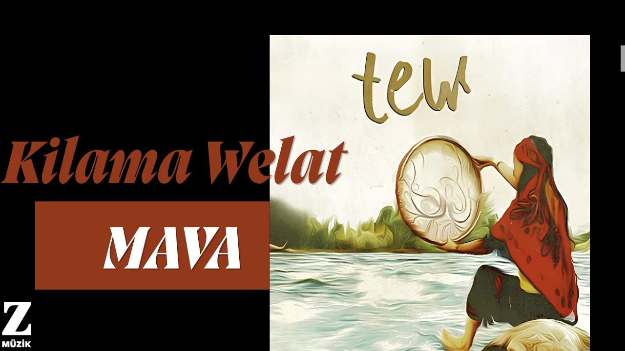 Mava - Kılama Welat [ Tew © 2016 Kalan Müzik ]