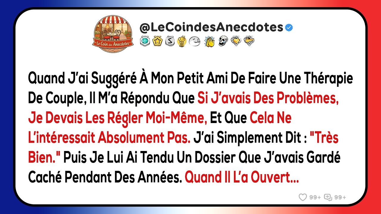 Quand j’ai suggéré à mon petit ami de faire une thérapie de couple, il m’a répondu que si j’avais...