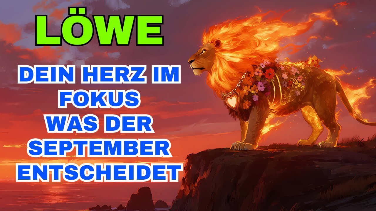 L&ouml;we   Deine Gro&szlig;e Liebesprognose F&uuml;r September 2025