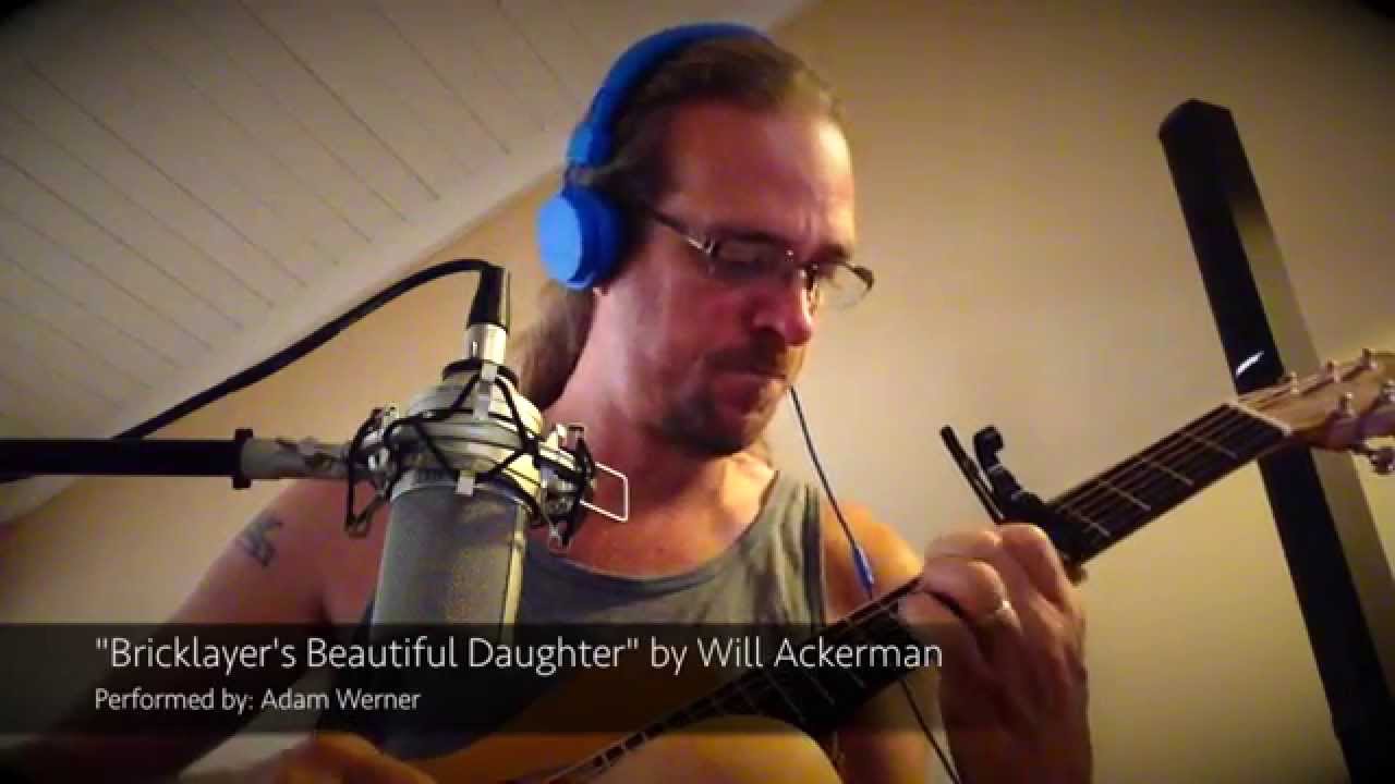 The Bricklayer's Beautiful Daughter (Will Ackerman cover) by Adam Werner