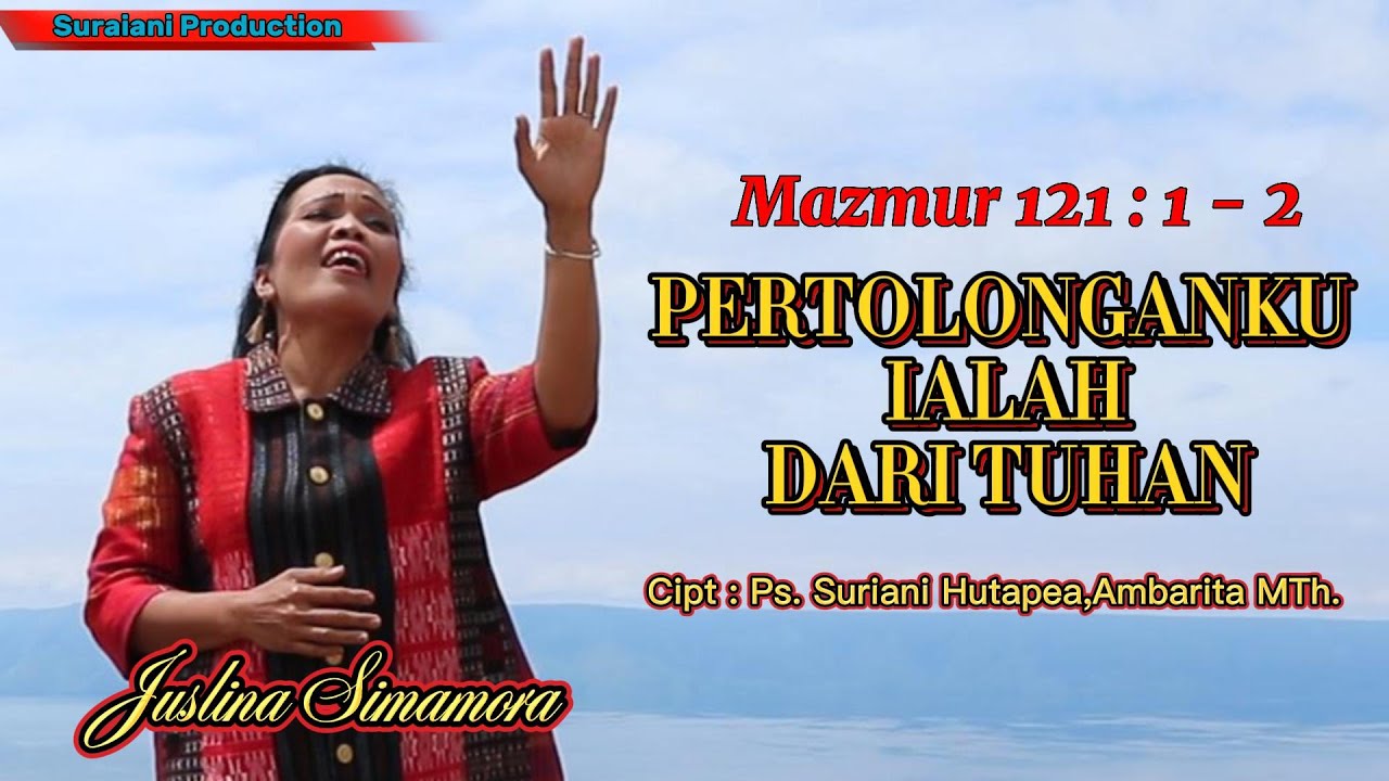 PERTOLONGANKU IALAH DARI TUHAN, JUSLINA SIMAMORA CIPTAAN SURIANI HUTAPEA AMBARITA.