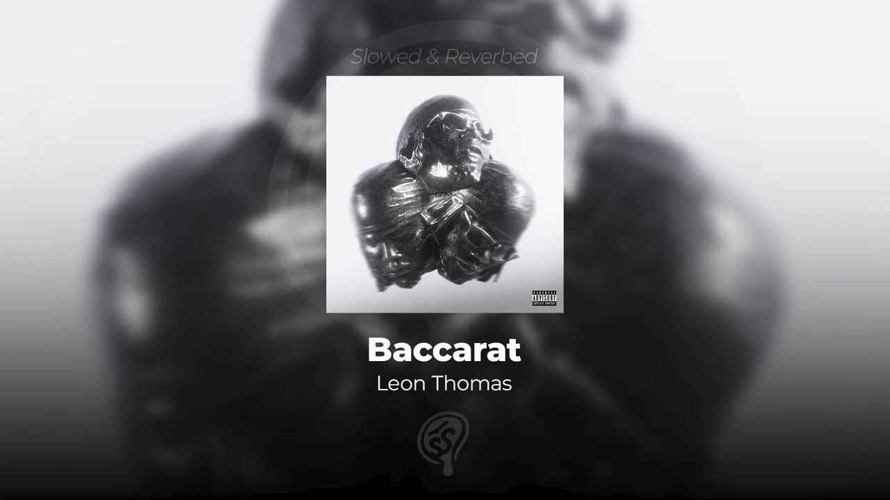 Leon Thomas - Baccarat (SLOWED & REVERB) BASS BOOSTED HQ