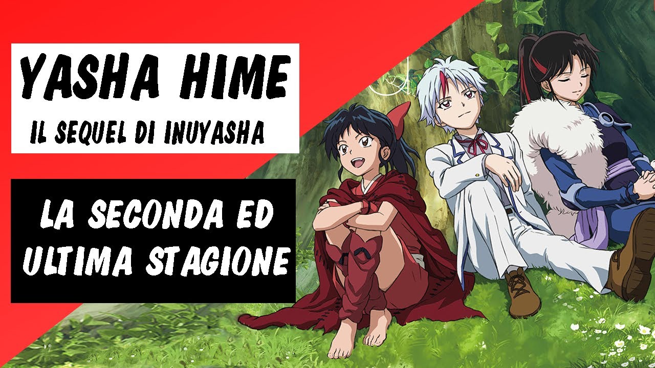 Yasha Hime (il sequel di InuYasha) - La seconda e ultima serie in 6 minuti