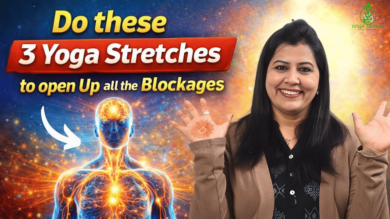 Open All Body Blockages with These 3 Yoga Stretches | Full Body Energy Activation | Yoga Shakti