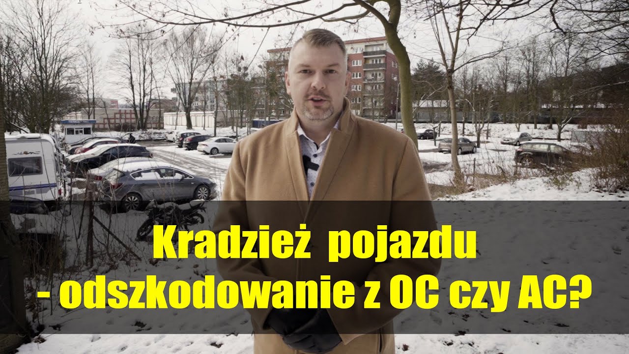 KRADZIEŻ POJAZDU - ODSZKODOWANIE Z OC CZY AC?