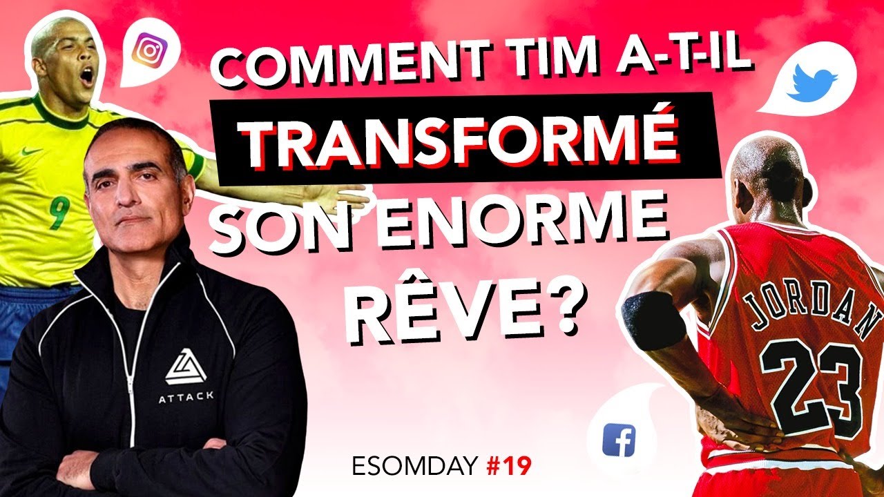 COMMENT TIM A-T-IL TRANSFORM&Eacute; SON ENORME R&Ecirc;VE? I ESOMDAY #19