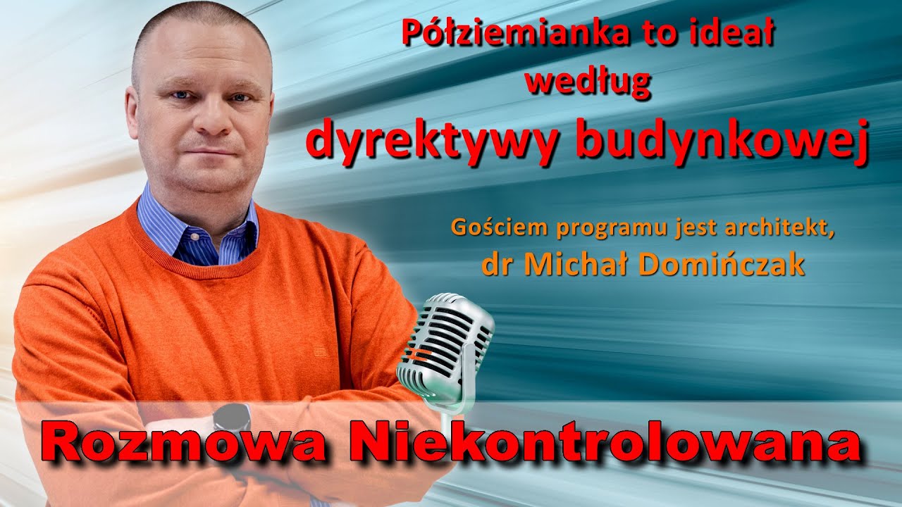 Dyrektywa budynkowa: półziemianka to ideał? Dr Michał Domińczak w 
