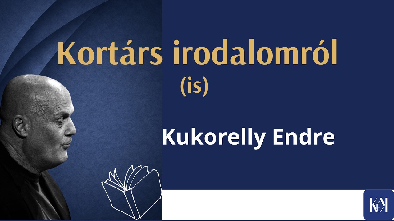 Sok minden a kortárs magyar irodalomról | Kukorelly Endre