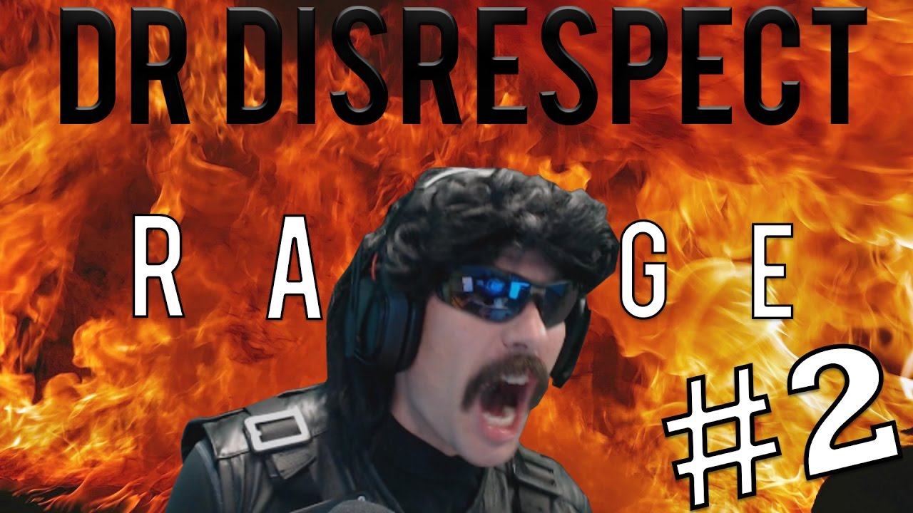 DR DISRESPECT RAGE MONTAGE #2