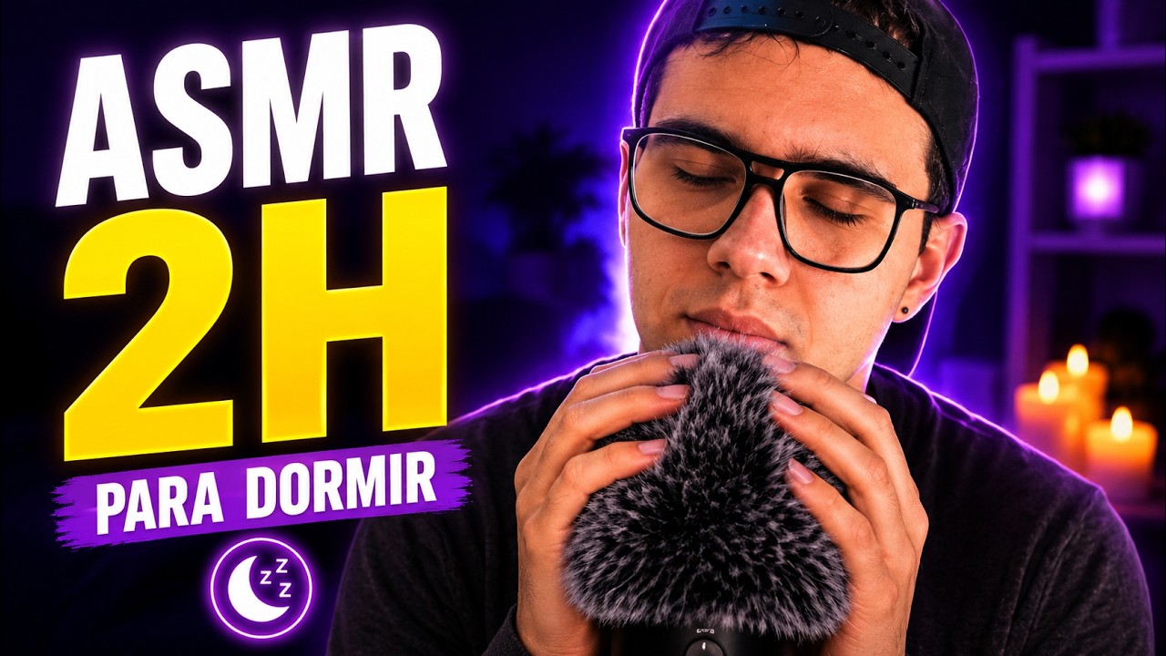 ASMR 2 HORAS DE RELAJACION EXTREMA
