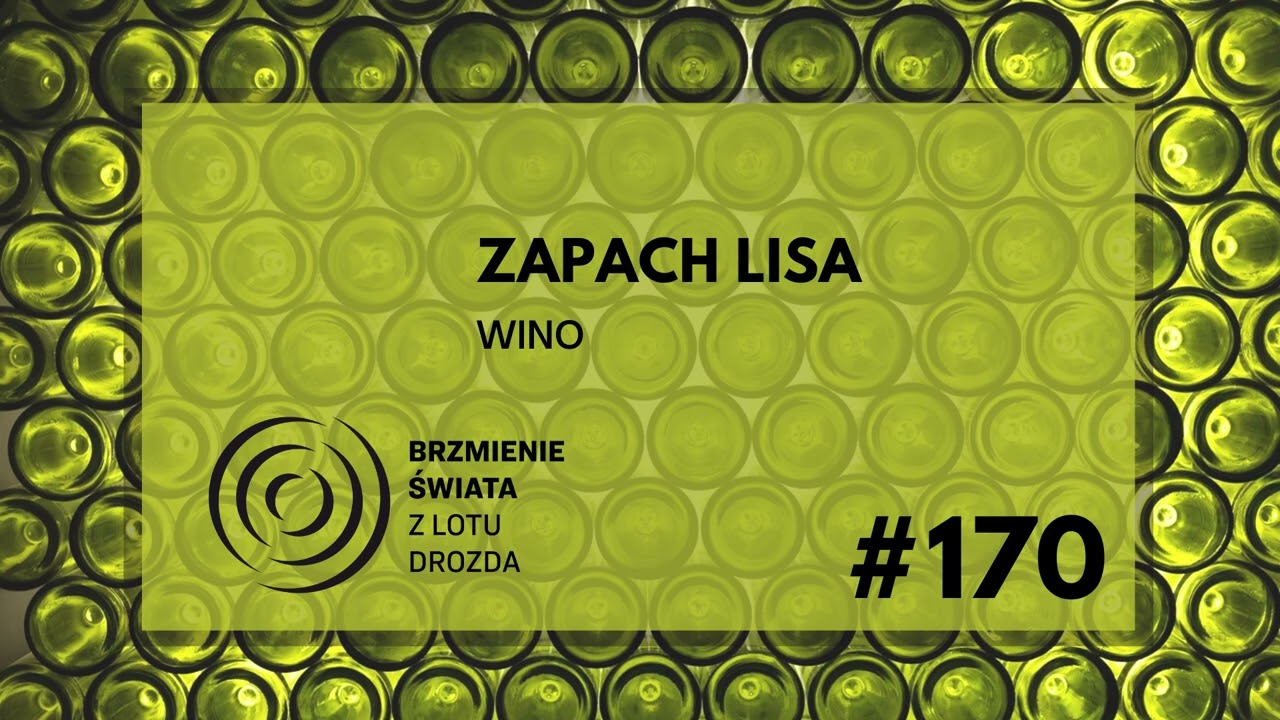 #170 - O winie, butelkach i zapachu lisa (gość: Wojciech Bońkowski)