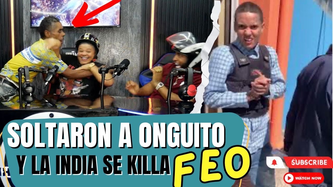 SOLTARON A ONGUITO Y LA INDIA SE KILLA CONMIGO