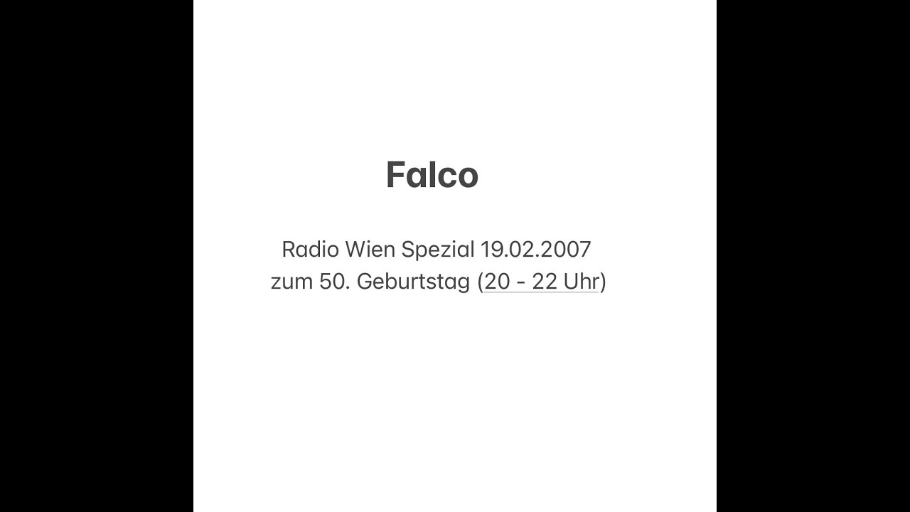 Falco RADIO WIEN Spezial 19.02.2007 zum 50. Geburtstag (20 bis 22 Uhr) ORF