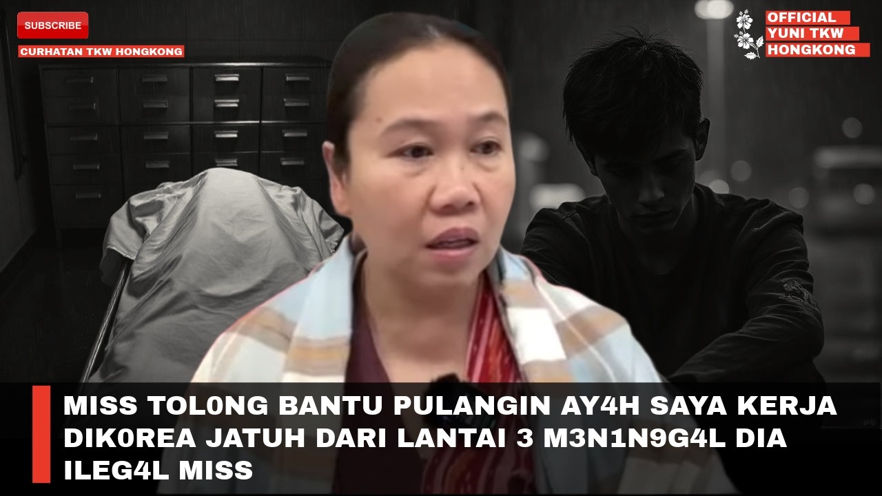 MISS TOL0NG BANTU PULANGIN AY4H SAYA KERJA DIK0REA JATUH DARI LANTAI 3 M3N1N9G4L DIA ILEG4L MISS