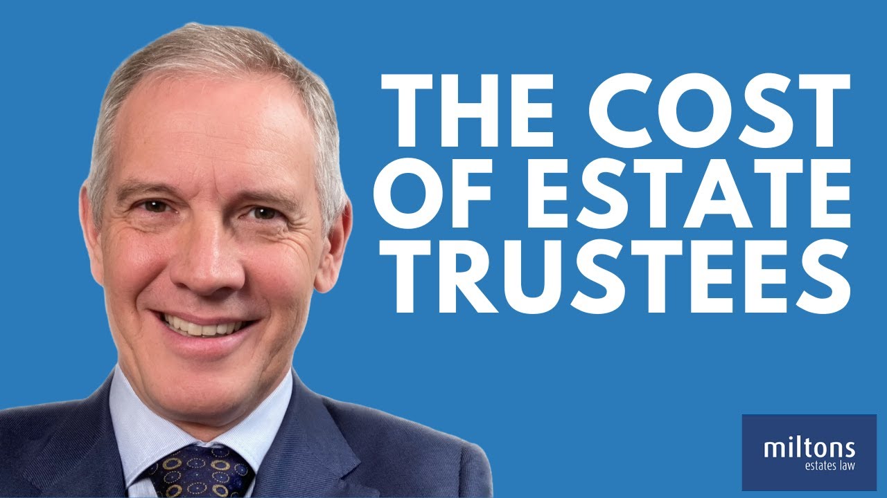 The Cost of Estate Trustees