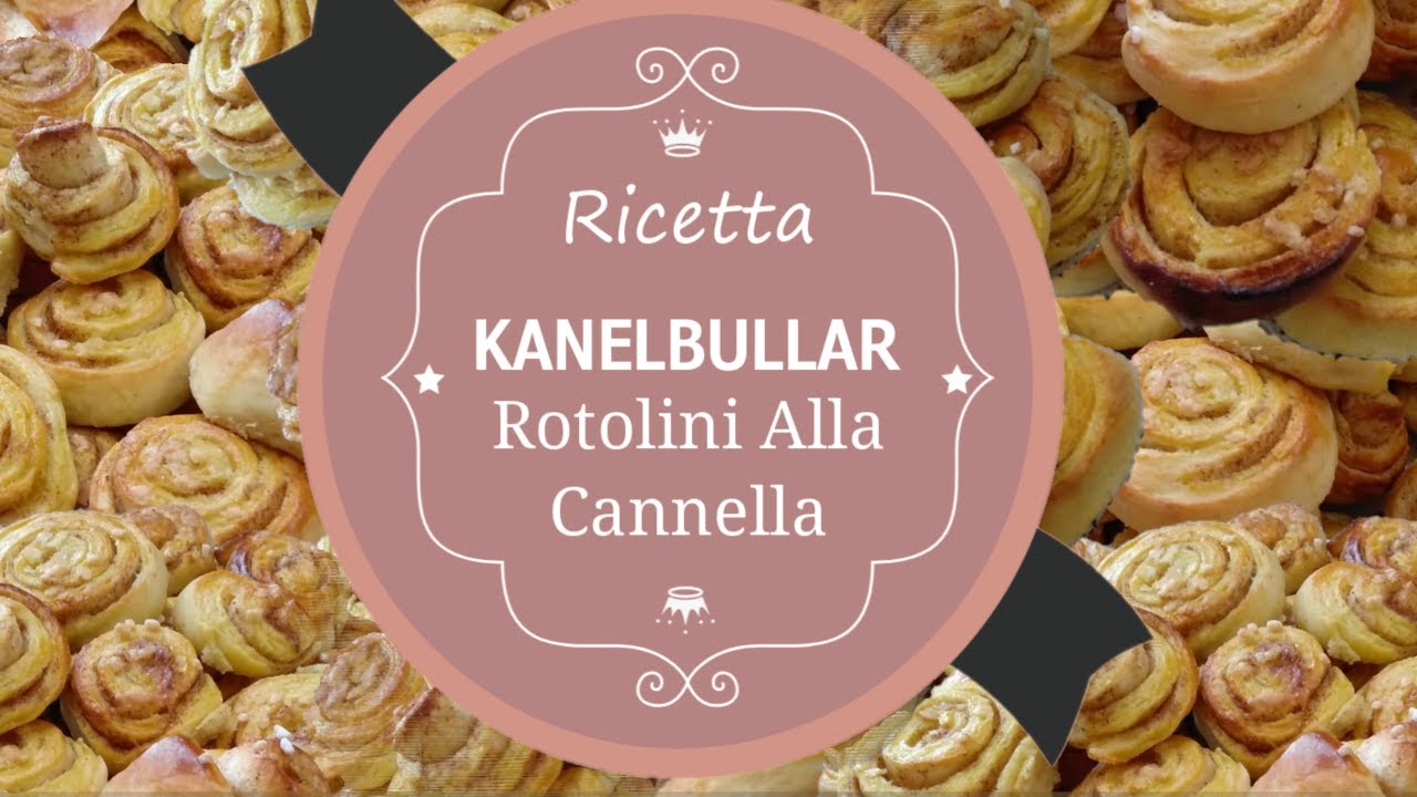 Ricetta Kanelbullar- Rotolini alla Cannella Svedesi- Swedish Cinnamon rolls