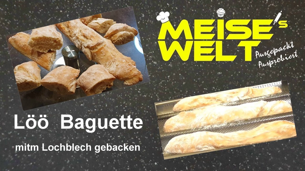 Löö Baguette auf nem Lochblech backen