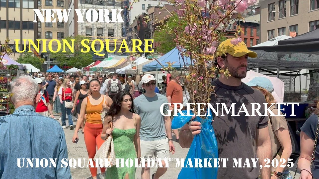 NEW YORK UNION SQUARE GREENMARKET May, 2025