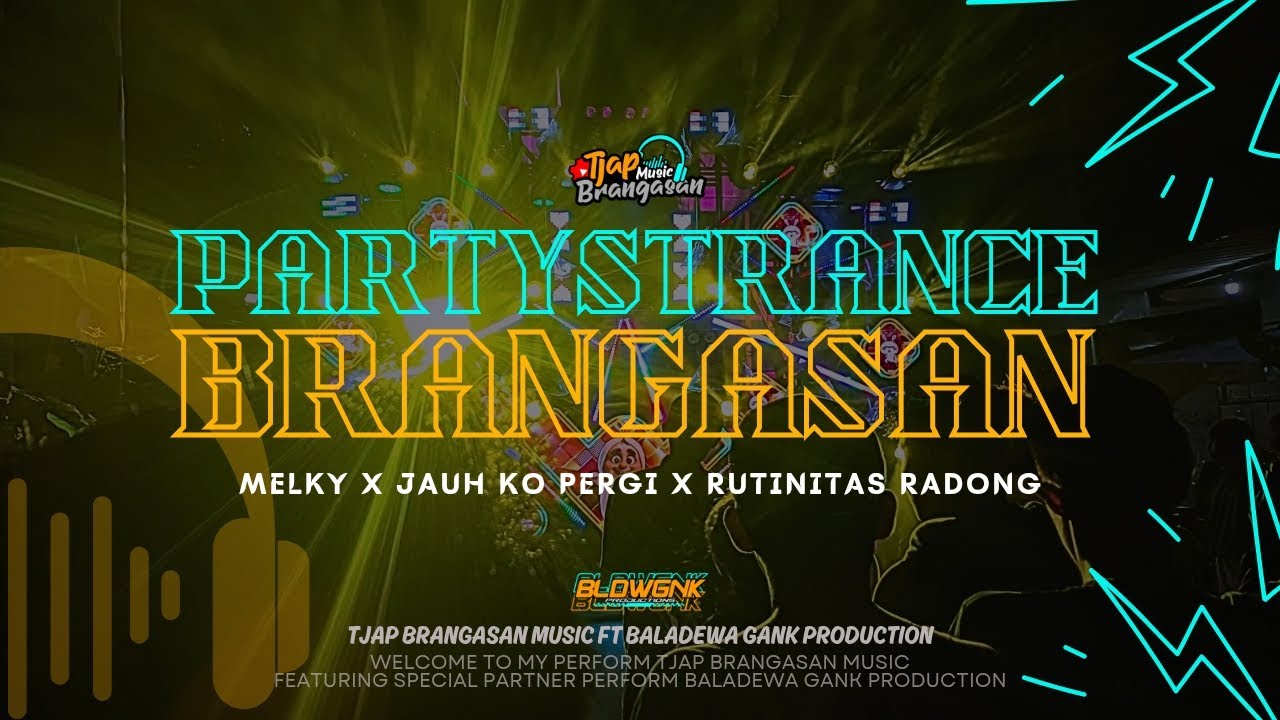 DJ PARTYSTRANCE BRANGASAN STYLE ~ TJAP BRANGASAN MUSIC FT BALADEWA GANK PRODUCTION