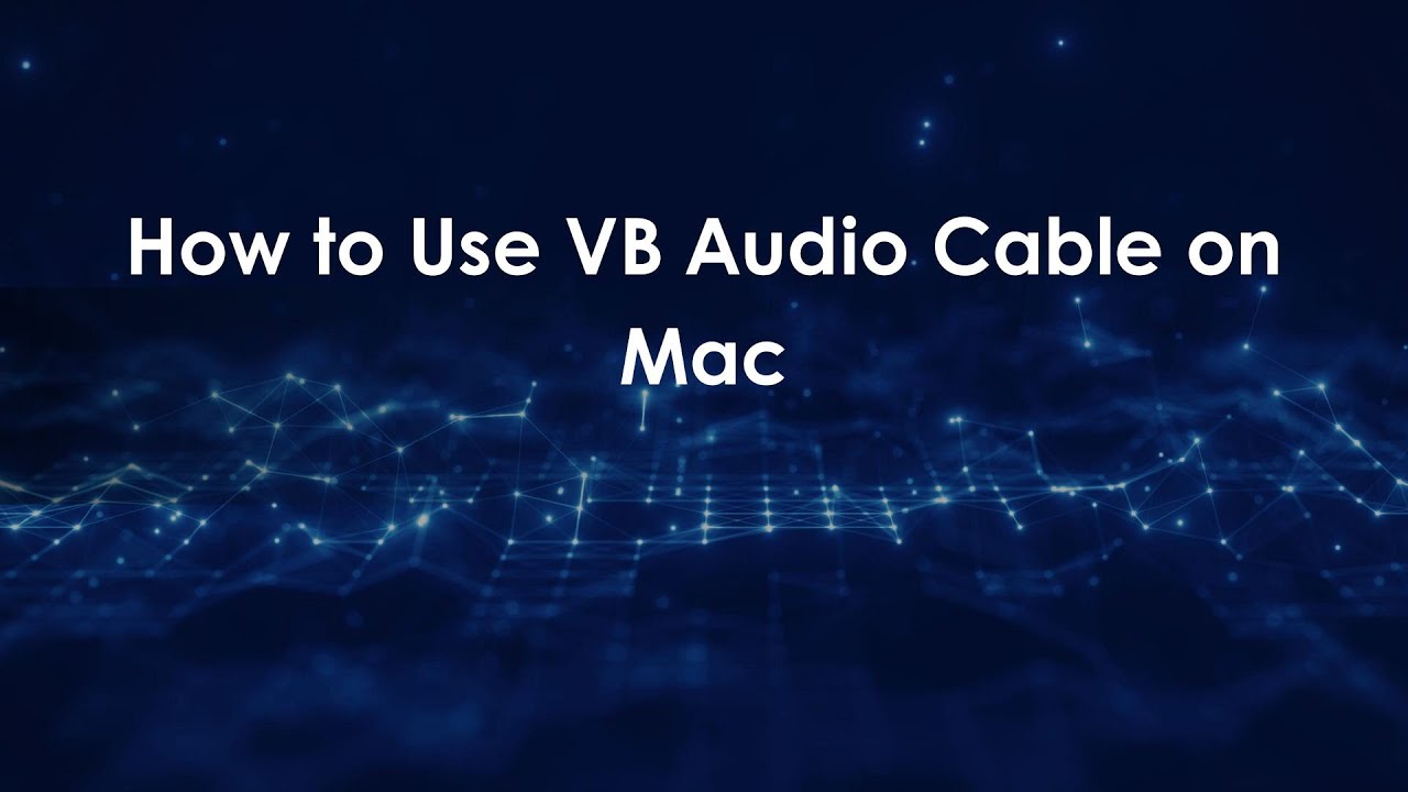 How to Use VB Audio Cable on Mac