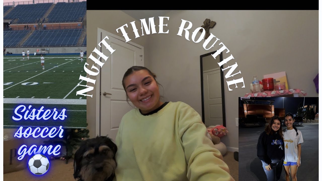NIGHT TIME ROUTINE/SOCCER GAME