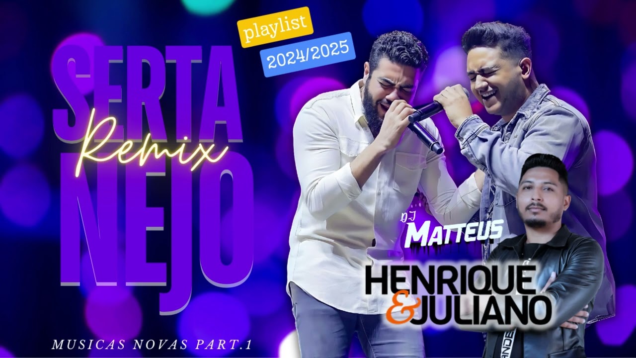 Playlist - Henrique e Juliano  ( VERSÃO FORRO BOYS ) DJ MATTHEUS - 2025