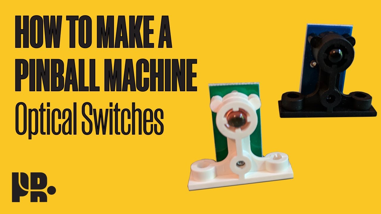 HOW TO MAKE A PINBALL MACHINE: Optical Switches