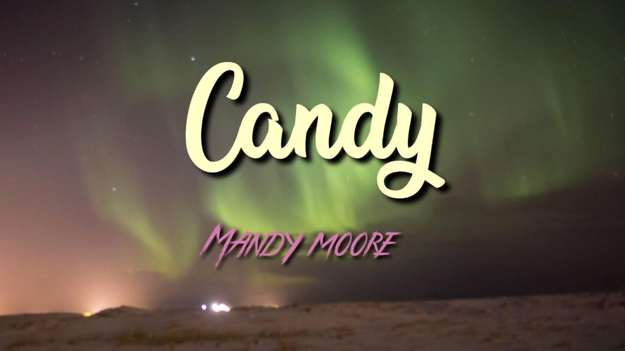 Mandy Moore - Candy (Lyric Video)