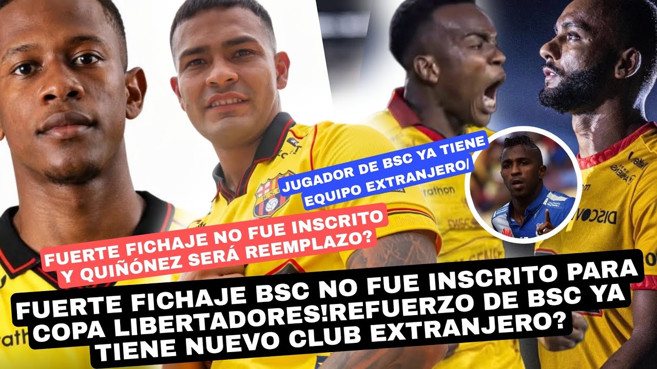 FUERTE FICHAJE BSC NO FUE INSCRITO Y QUIÑONEZ SU REEMPLAZO!REFUERZO BSC TIENE NUEVO CLUB EXTRANJERO?
