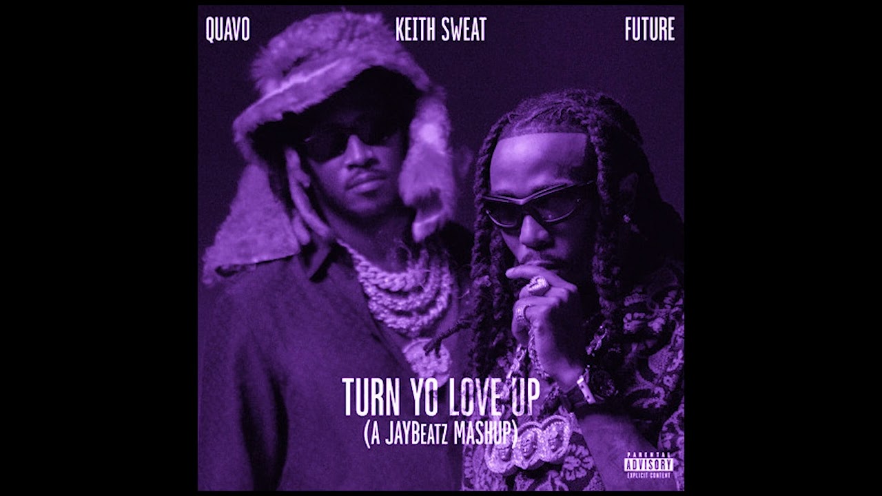 Quavo, Future, Keith Sweat - Turn Yo Love Up [Chopped & Spooked]