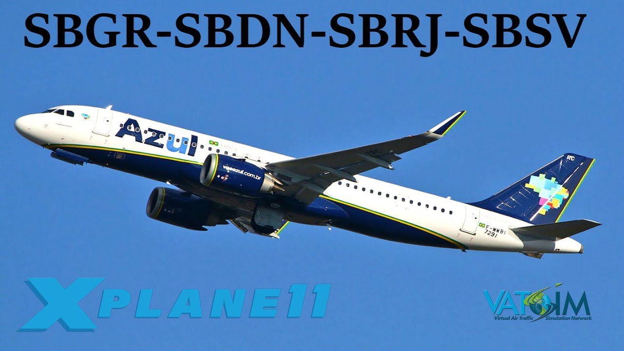 X-Plane 11 | Brazil!! Aqui Vamos N&oacute;s! | SBGR-SBDN-SBRJ-SBSV | a320 a319 | VATSIM | World Tour E.8