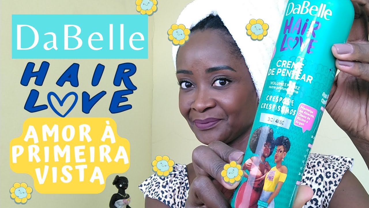 DABELLE HAIR LOVE /PORQUE NÃO TESTEI ANTES.