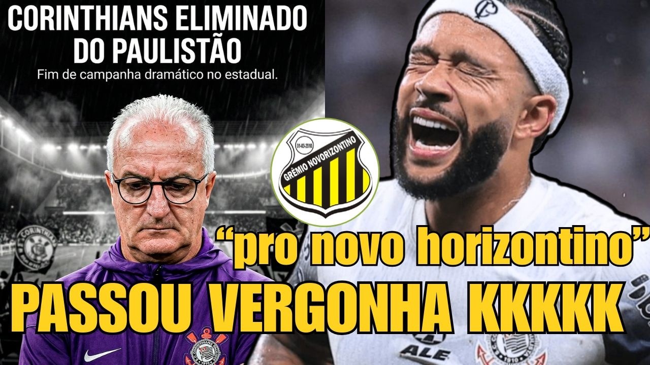 CORINTHIANS ELIMINADO PELO NOVO HORIZONTINO 😱🔥 PASSOU VERGONHA NO PAULISTÃO?