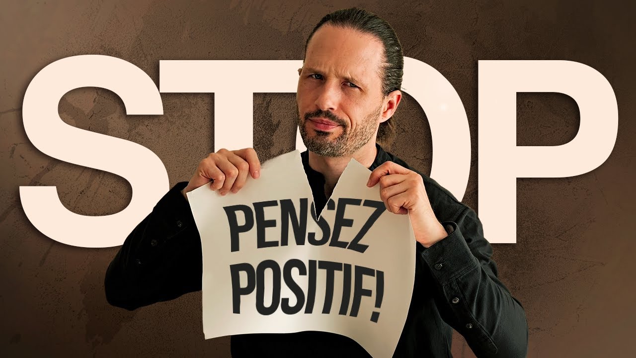 La Pensée Positive n'est pas ce que vous Croyez...