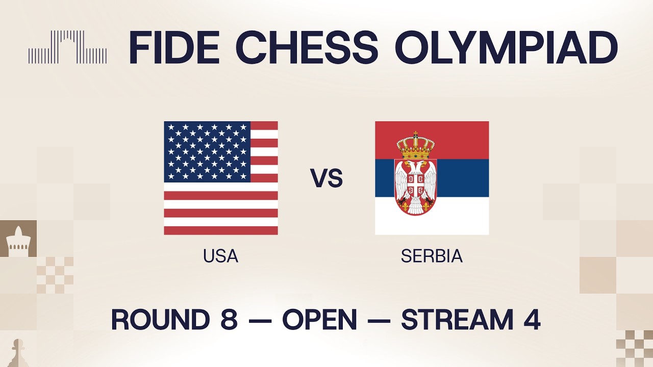 FIDE Chess Olympiad 2026 | Round 8 | USA vs Serbia | Open