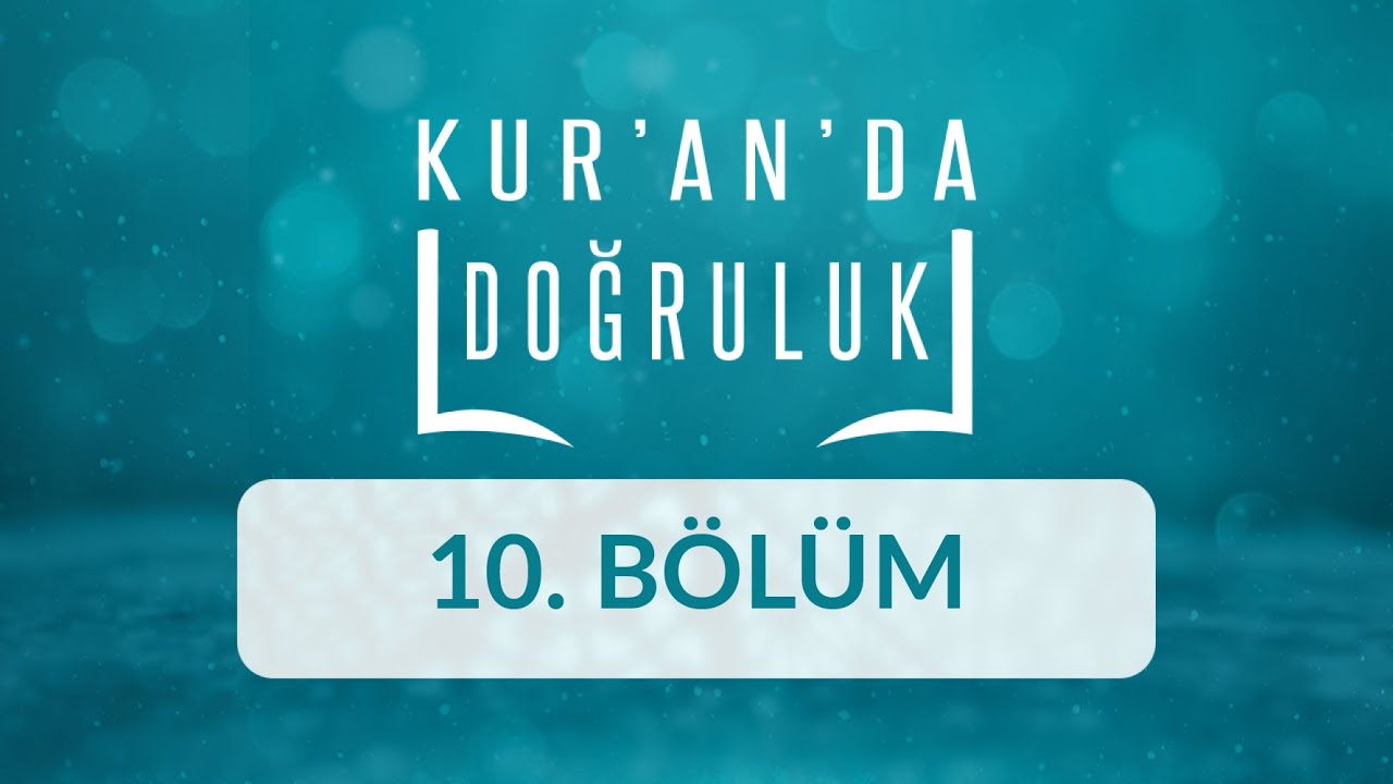 Doğruluk Bir M&uuml;k&acirc;fattır - Kur'an'da Doğruluk 10.B&ouml;l&uuml;m