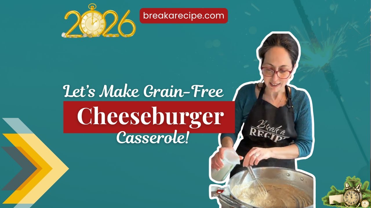 Let’s Make A Grain-Free Cheeseburger Casserole!