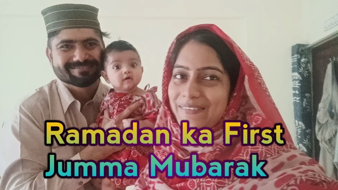 Ramzan ka pahla jumma Mubarak | First jumma of Ramadan @Khanfamily7304