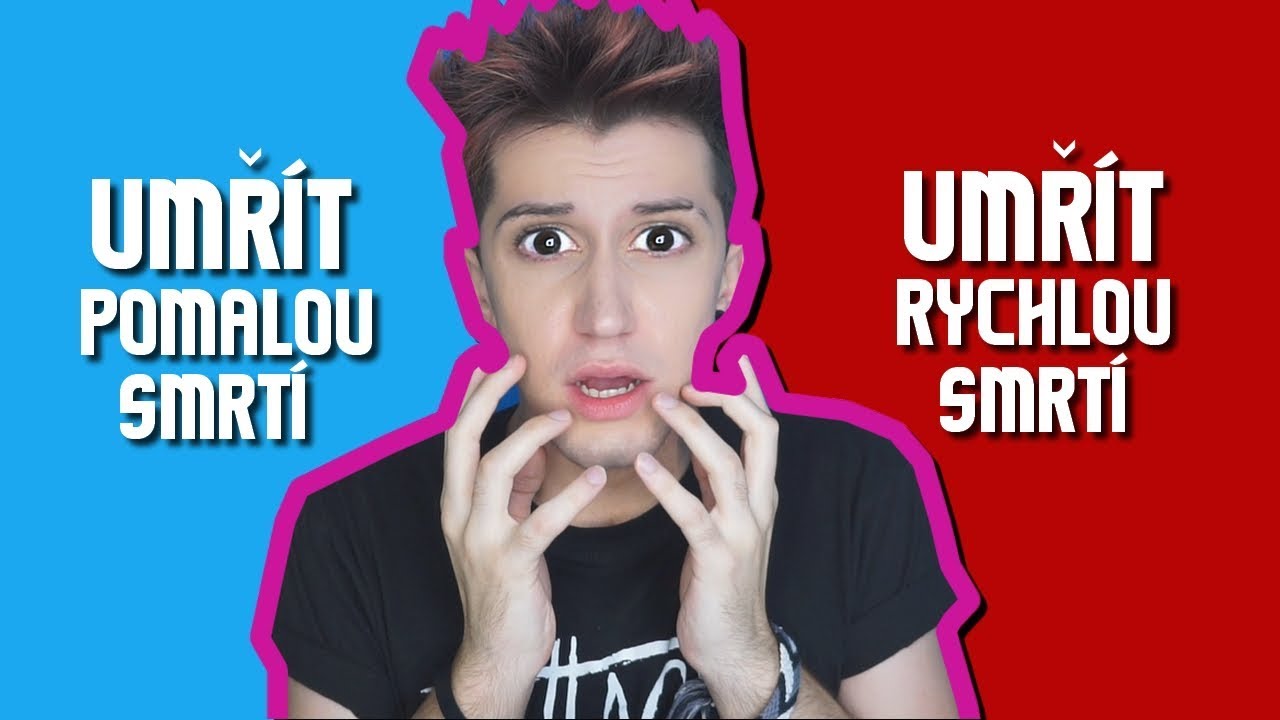 UMŘ&Iacute;T POMALOU NEBO RYCHLOU SMRT&Iacute; ? 😲 [TO NEBO TO]