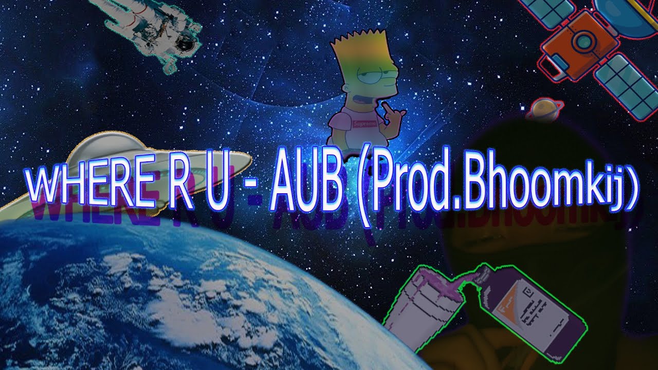 WHERE R U - AUB (Prod.Bhoomkij)