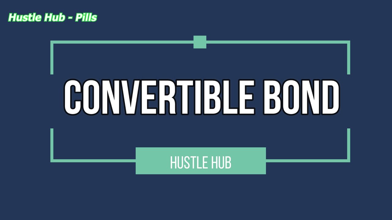 CONVERTIBLE BONDS EXPLAINED.