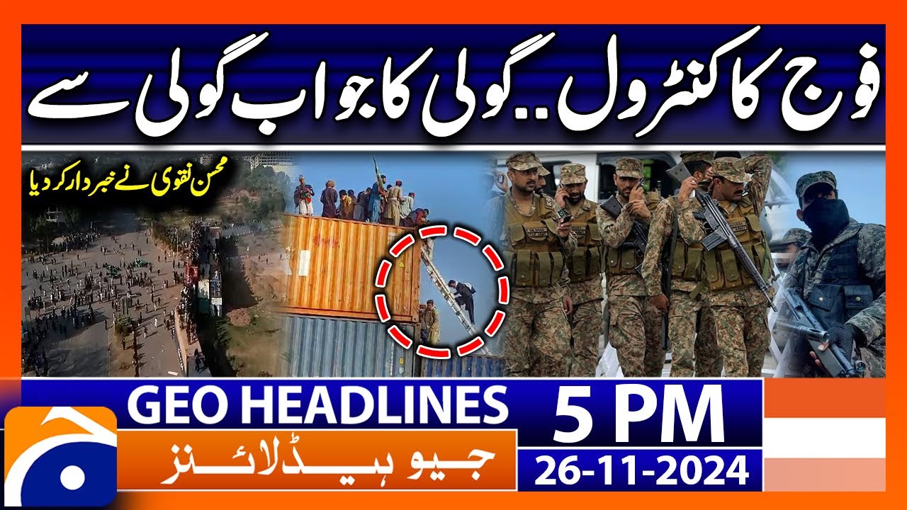 PTI Protest - Shoot at Sight Orders..!! | Geo News 5 PM Headlines (26 Nov 2024)