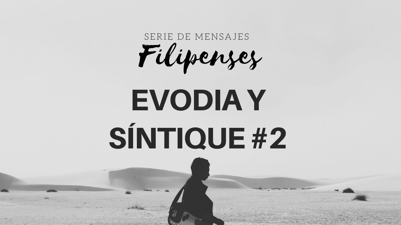 Filipenses 4:2-3 | Evodia y Síntique #2 | Ps Gerson Morey