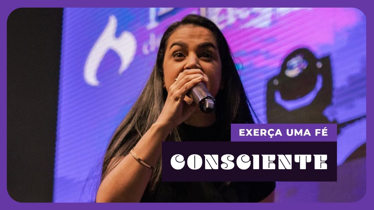 EXER&Ccedil;A UMA F&Eacute; CONSCIENTE I Camila Barros