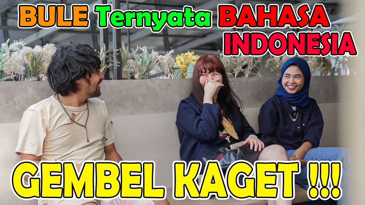 BULE Ternyata BAHASA INDONESIA, GEMBEL KAGET !!!!!!