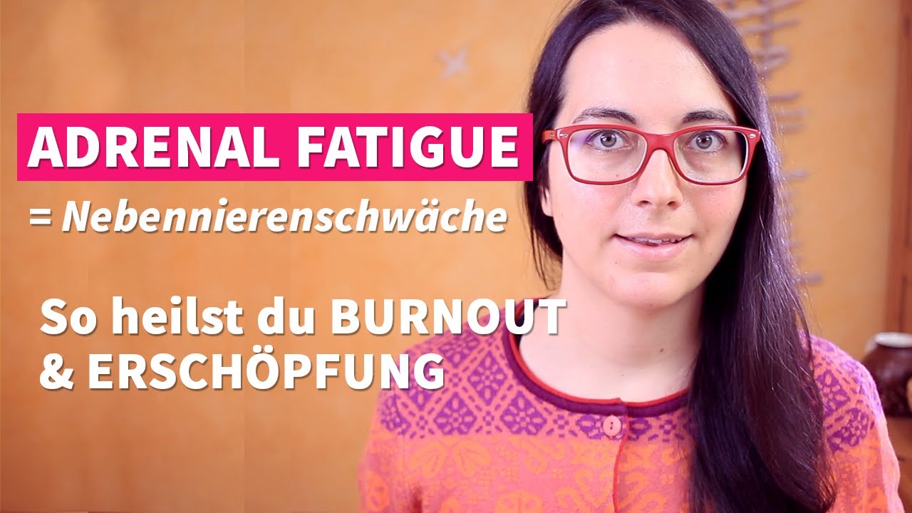 Nebennierenschwäche (ADRENAL FATIGUE) heilen