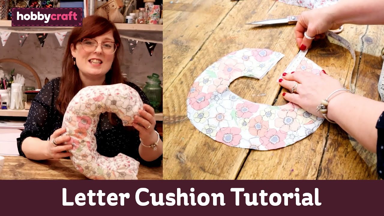 Personalised Letter Cushion Tutorial | Sewing | Hobbycraft