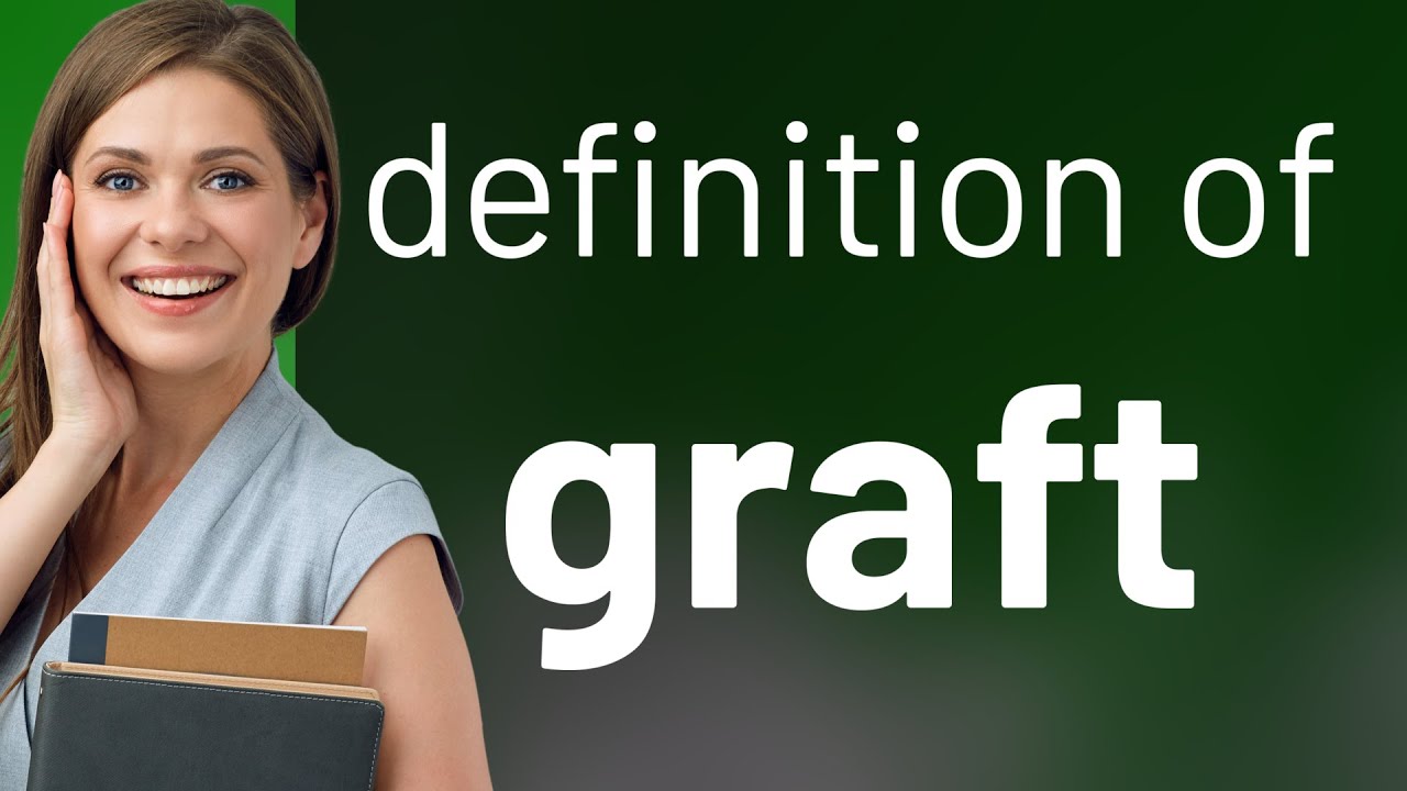 Graft &bull; GRAFT meaning