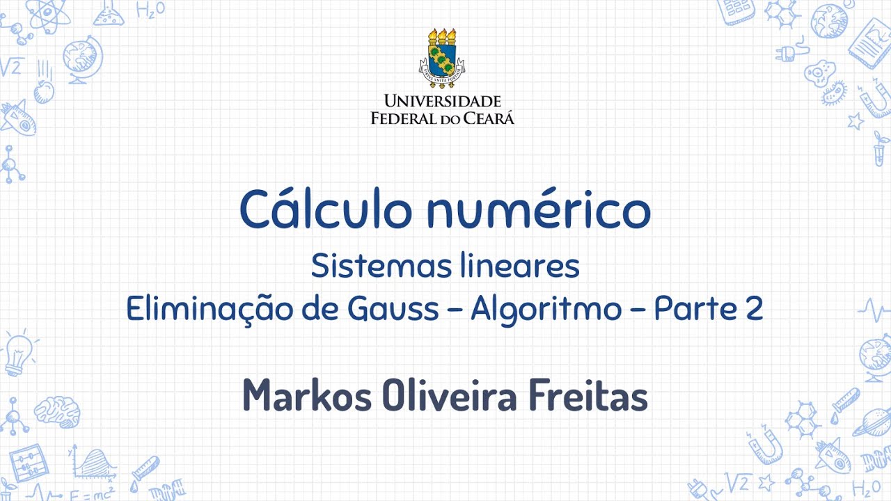 047 - Sistemas lineares - Eliminação de Gauss - Algoritmo - Parte 2
