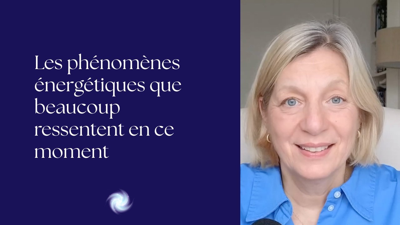Les phénomènes énergétiques que beaucoup ressentent en ce moment